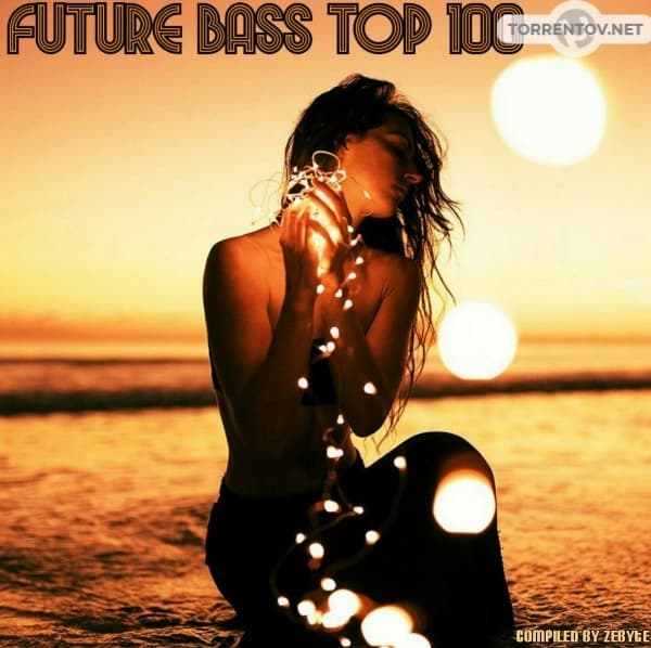 VA - Future Bass Top 100 [Compiled by ZeByte] (2018) MP3 скачать торрент